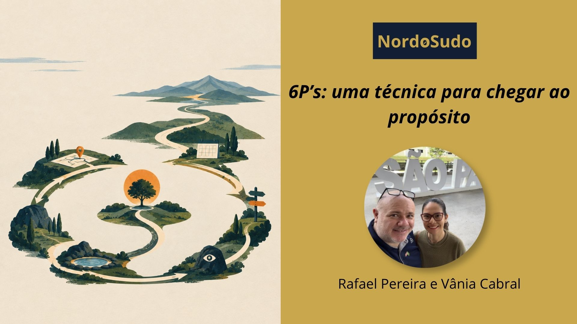 Os 6Ps: uma técnica para chegar ao propósito