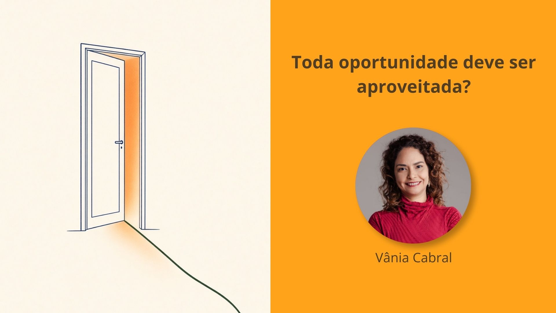 Toda boa oportunidade deve ser aproveitada?